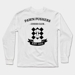 Pawn pushers chess club Long Sleeve T-Shirt